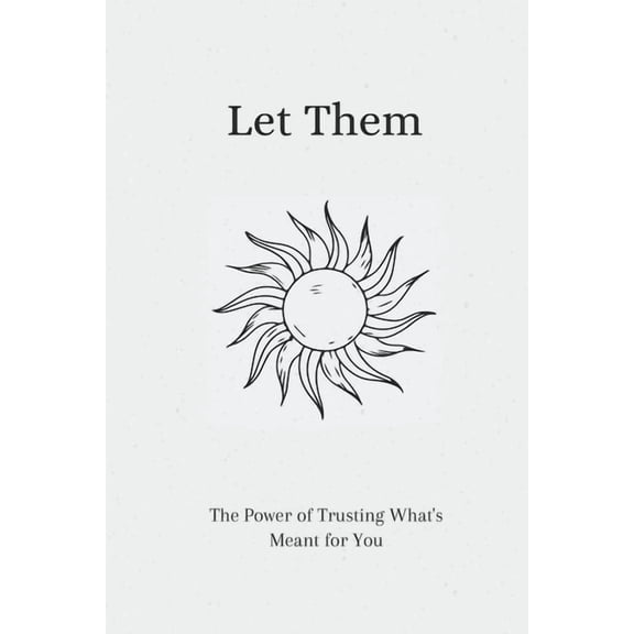 Let Them: The Power of Trusting What's Meant for You, (Paperback)
