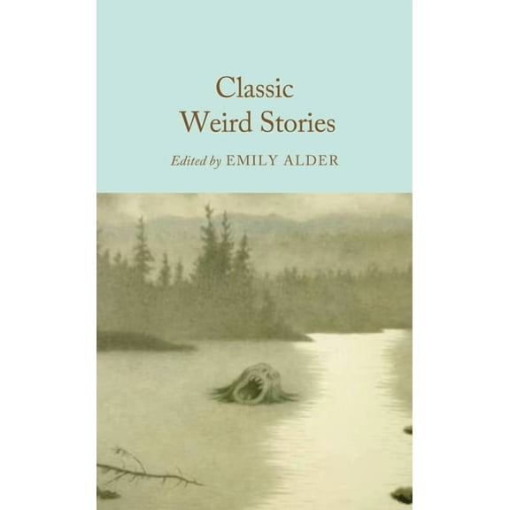 Classic Weird Stories, (Hardcover)