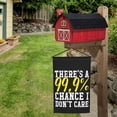 thumbnail image 5 of There'S A 99,9% Chance I Don'T Care Double Garden Flags 12x18 Inch Suitable For Courtyard Lawn Holiday Home Outdoor Decoration Flag, 5 of 7