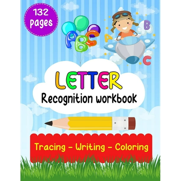 Letter Recognition Workbook Letter Recognition Activities Alphabet Recognition For Preschoolers Toddlers And Kindergarten Help Your Kids Learning Letters And Sounds Paperback Walmart Com