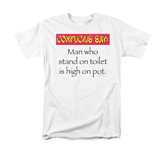 Confucius Say: Man Stand On Toilet Is High On Pot Funny Saying Adult T-Shirt Tee