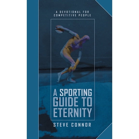 Pre-Owned A Sporting Guide to Eternity: A Devotional for Competitive People (Hardcover) 185792746X 9781857927467