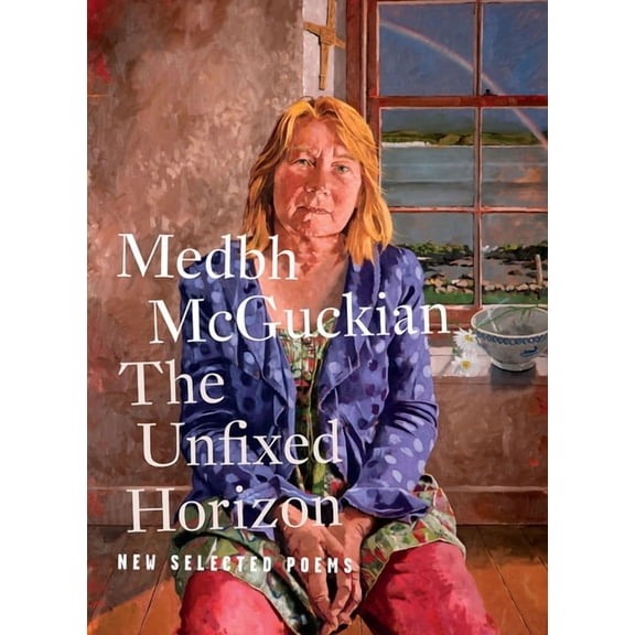 The Unfixed Horizon: New Selected Poems, (Paperback)