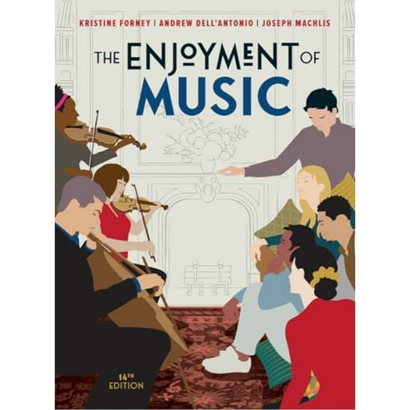 Pre-Owned The Enjoyment of Music, 9780393872446, 0393872440, Paperback, Fourteenth edition