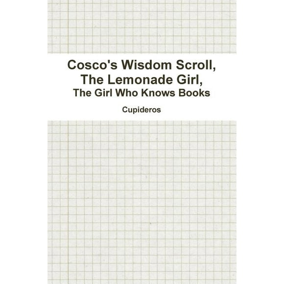 Cosco's Wisdom Scroll, The Lemonade Girl, The Girl Who Knows Books (Paperback)