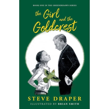 The Girl and the Goldcrest, (Paperback)