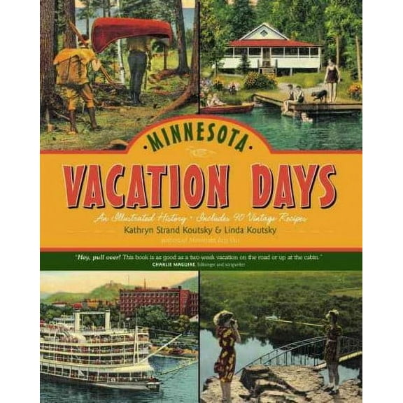 Minnesota Vacation Days : An Illustrated History - Hardcover