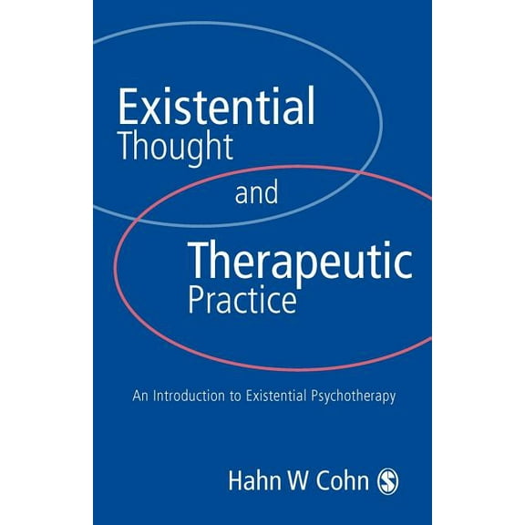Existential Thought and Therapeutic Practice: An Introduction to Existential Psychotherapy, (Paperback)