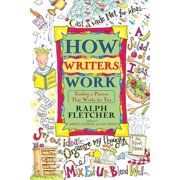 How Writers Work: Finding a Process That Works for You, (Paperback)