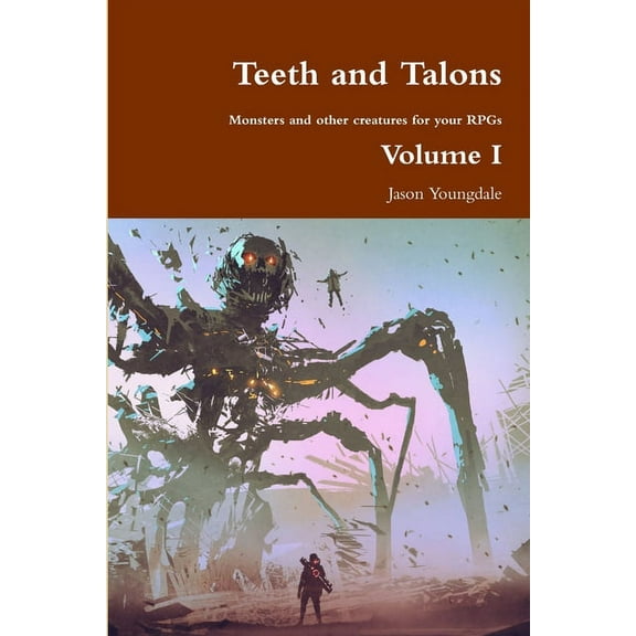 Teeth and Talons (Volume I), (Paperback)
