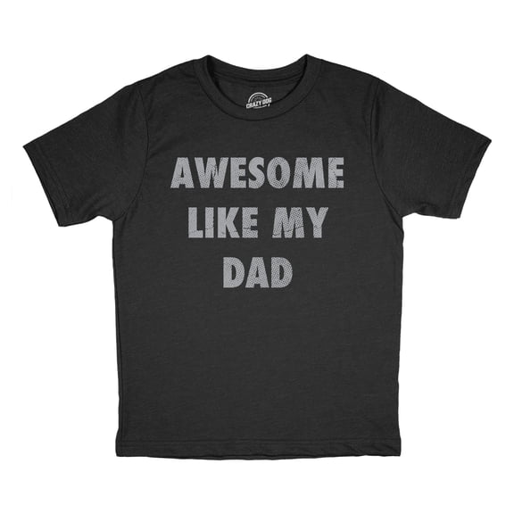 Youth Funny T Shirts Awesome Like My Dad Sarcastic Fathers Lovers Graphic Novelty Tee for Kids