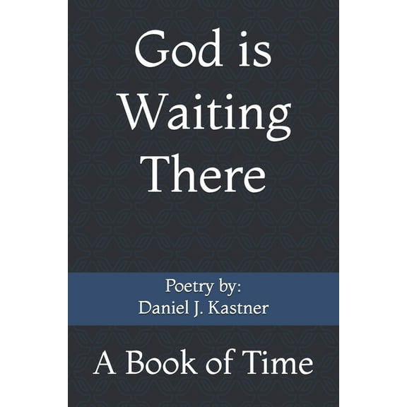 God is Waiting There : A Book of Time (Paperback)