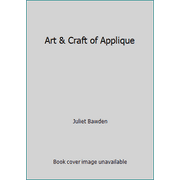 Art & Craft of Applique [Hardcover - Used]