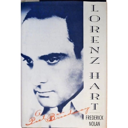 Lorenz Hart: A Poet on Broadway (Hardcover) by Frederick Nolan