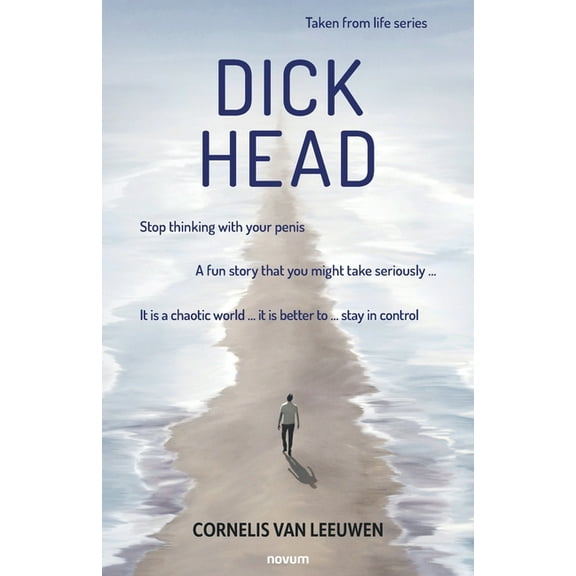 Dickhead: Stop thinking with your penis, (Paperback)