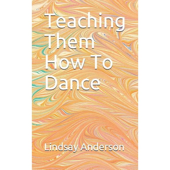 Skye Colton: Teaching Them How To Dance #10 (Paperback)