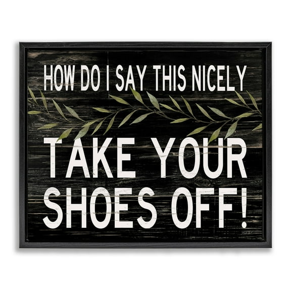 Stupell Industries Take Your Shoes Off Phrase Funny Home Welcome Sign Jet Black Framed Floating Canvas Wall Art, 16x20, by Cindy Jacobs