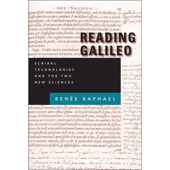 Reading Galileo: Scribal Technologies and the Two New Sciences, (Hardcover)