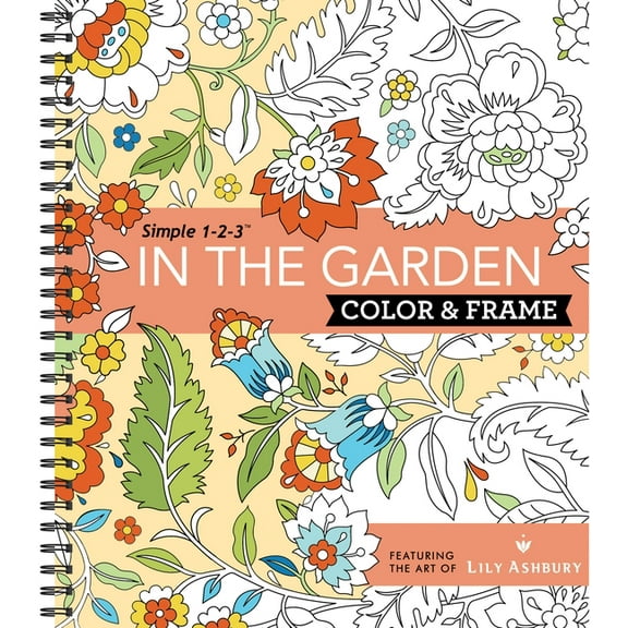 Color & Frame Color & Frame - In the Garden (Adult Coloring Book), (Spiral-Bound)