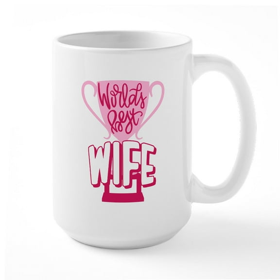 CafePress - World's Best Wife - 15 oz Ceramic Large White Novelty Mug