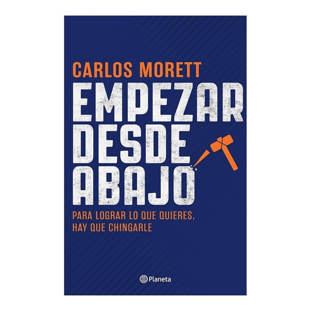 Empezar Desde Abajo Planeta Carlos Morett