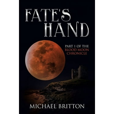 Fate's Hand: Part 1 of the Blood Moon Chronicle (Paperback)