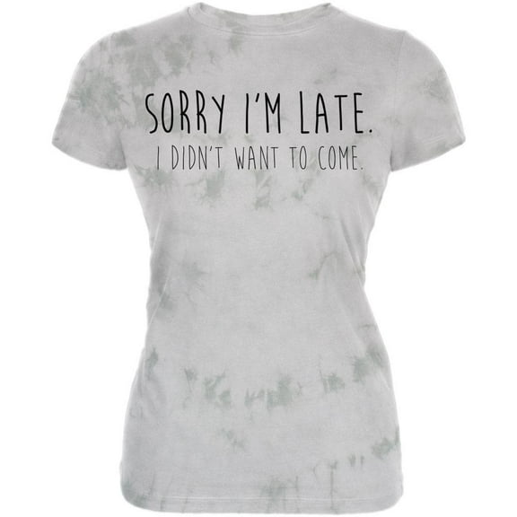 Sorry I'm Late I Didn't Want to Come Black Text Juniors Soft T Shirt Soft Green Triblend SM