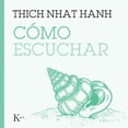 thumbnail image 1 of Cómo escuchar, de Nhat Hanh, Thich, Kairos, Blanda, 2026, 1 of 2