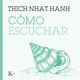 thumbnail image 1 of Cómo escuchar, de Nhat Hanh, Thich, Kairos, Blanda, 2026, 1 of 2