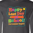 thumbnail image 4 of Inktastic Happy Last Day Of School Long Sleeve T-Shirt, 4 of 5