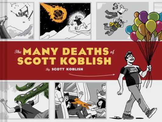 Pre-Owned The Many Deaths of Scott Koblish: (Dark Humor Comics, Adult Comics, Deadpool Illustrator Book) (Hardcover) 1452167125 9781452167121