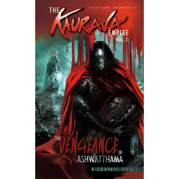 Campfire Graphic Novels: The Kaurava Empire: Volume Two : The Vengeance of Ashwatthama (Series #12) (Paperback)