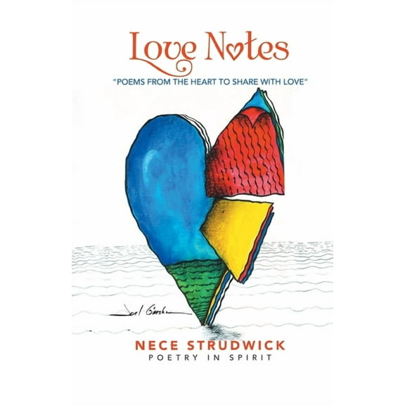 Love Notes: "Poems from the Heart to Share with Love", (Paperback)