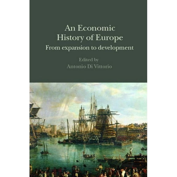 An Economic History of Europe: From Expansion to Development, (Paperback)