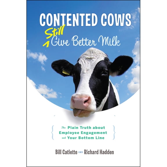 Contented Cows Still Give Better Milk, Revised and Expanded, (Hardcover)