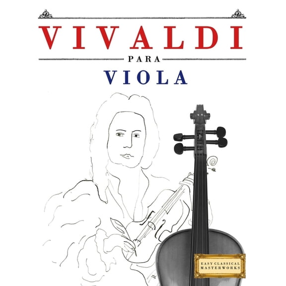 Vivaldi para Viola: 10 Piezas Fáciles para Viola Libro para Principiantes, (Paperback)