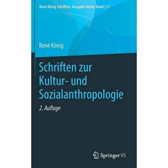 René König Schriften. Ausgabe Letzter Ha Schriften Zur Kultur- Und Sozialanthropologie, Book 17, (Hardcover)
