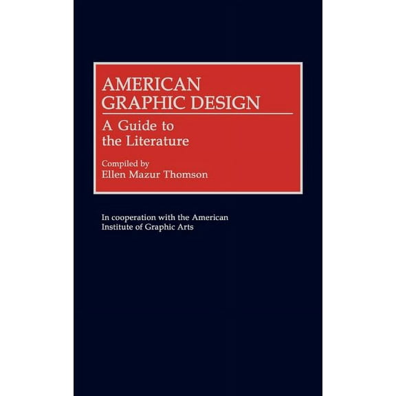 Art Of... American Graphic Design: A Guide to the Literature, (Hardcover)