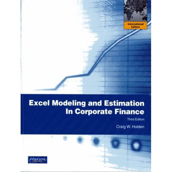 Pre-Owned Excel Modeling and Estimation in Corporate Finance: International Edition (Paperback) 0136089062 9780136089063