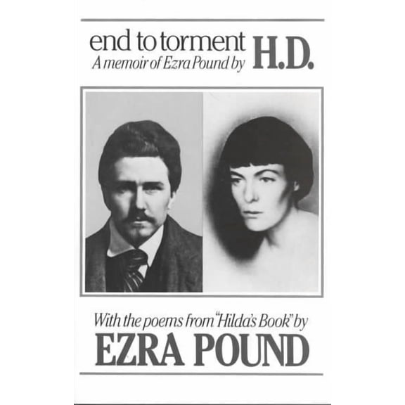 End to Torment: A Memoir of Ezra Pound (Paperback)