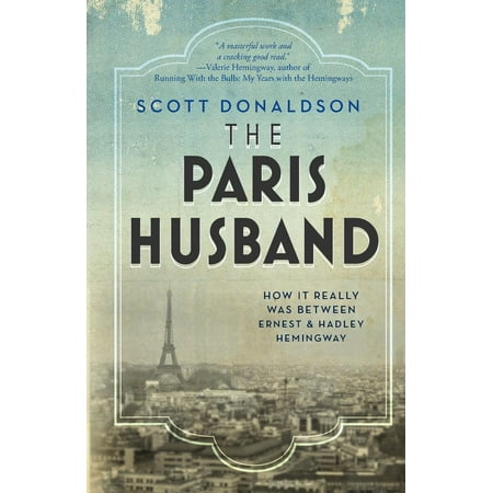 The Paris Husband : How It Really Was Between Ernest and Hadley