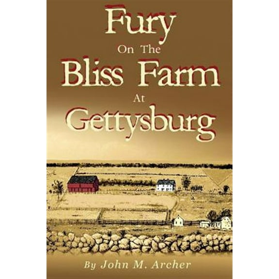 Fury on the Bliss Farm at Gettysburg