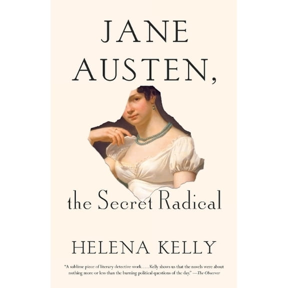 Pre-Owned Jane Austen, the Secret Radical (Paperback) 0525432949 9780525432944