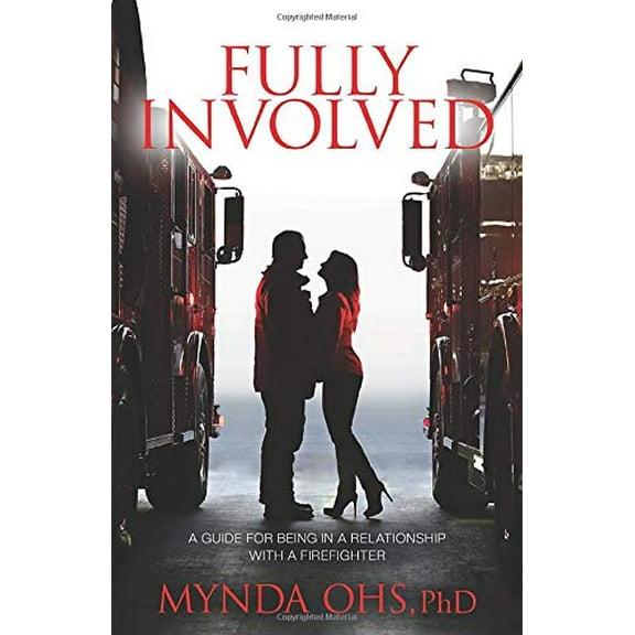 Pre-Owned Fully Involved: A Guide For Being In A Relationship With A Firefighter Paperback