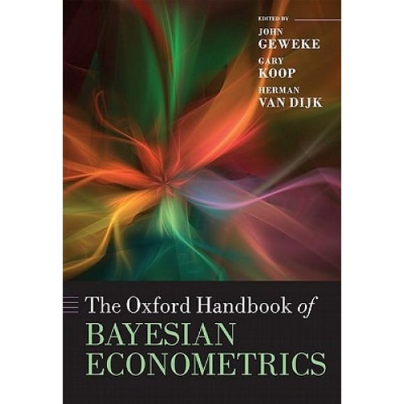Le Oxford Handbook of Bayesian Econometics (Oxford Handbooks)