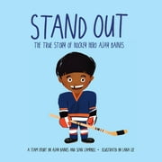 Stand Out: The True Story of Hockey Hero Ajay Baines (Paperback)
