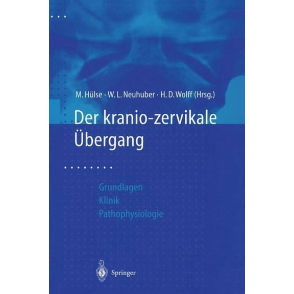 Der Kraniozervikale Übergang: Aktuelle Gesichtspunkte Aus Grundlagenforschung Und Klinik Zur Pathophysiologie Von Hws-We, (Paperback)