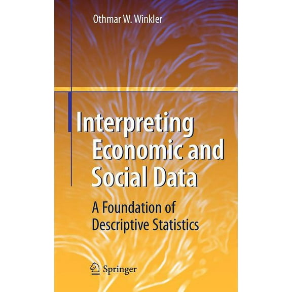 Interpreting Economic and Social Data: A Foundation of Descriptive Statistics, (Hardcover)