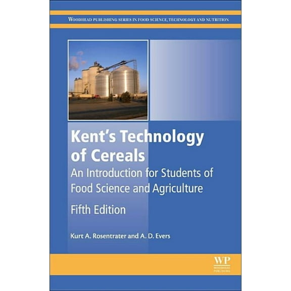 Woodhead Publishing Food Science, Technology and Nutrition: Kent's Technology of Cereals: An Introduction for Students of Food Science and Agriculture (Hardcover)