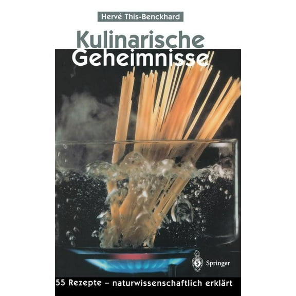Kulinarische Geheimnisse: 55 Rezepte -- Naturwissenschaftlich Erklärt, (Hardcover)